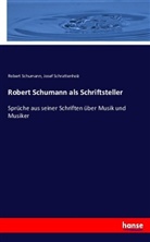 Josef Schrattenholz, Rober Schumann, Robert Schumann - Robert Schumann als Schriftsteller
