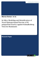 Et Al, et al., Marw Osman, Marwa Osman - In Silico Modeling and Identification of Novel Epitopes-based Vaccine of M polyprotein (Gn/Gc) against Schmallenberg Virus for Ruminants