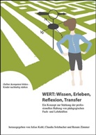 Julius Kuhl, Claudi Solzbacher, Claudia Solzbacher, Renate Zimmer - WERT: Wissen, Erleben, Reflexion, Transfer