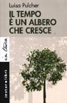 Luisa Pulcher - Il tempo è un albero che cresce