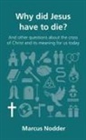 Marcus Nodder - Why Did Jesus Have to Die?