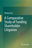 Wenjing Chen - A Comparative Study of Funding Shareholder Litigation