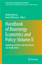 Madh Khanna, Madhu Khanna, Zilberman, Zilberman, David Zilberman - Handbook of Bioenergy Economics and Policy, Volume 2