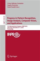 Cesar A. Beltrán Castañón, Cesar Beltrán-Castañón, César Beltrán-Castañón, Fazel Famili, Ingel Nyström, Ingela Nyström - Progress in Pattern Recognition, Image Analysis, Computer Vision, and Applications