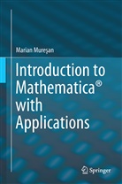 Marian Muresan, Marian Mureşan - Introduction to Mathematica® with Applications