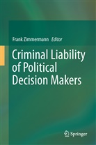 Fran Zimmermann, Frank Zimmermann - Criminal Liability of Political Decision-Makers