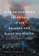 Vsevolod Samokhvalov - Russian-European Relations in the Balkans and Black Sea Region