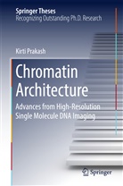 Kirti Prakash - Chromatin Architecture