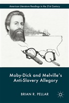 Brian Pellar, Brian R Pellar, Brian R. Pellar - Moby-Dick and Melville's Anti-Slavery Allegory