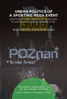 Malgorzata Zofia Kowalska, Małgorzata Zofia Kowalska - Urban Politics of a Sporting Mega Event