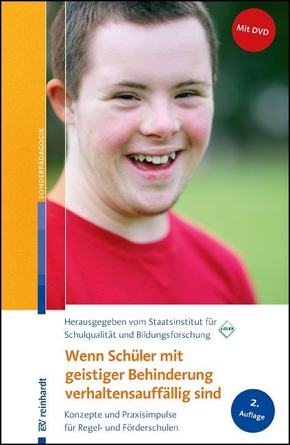 Staatsins für Schulqualität u Bildungsfors, Staatsinst für Schulqualität u Bildungsfors, (ISB Staatsinst für Schulqualität u B, (Isb) Staatsinst. für Schulqualität u. Bildungsforschung - Wenn Schüler mit geistiger Behinderung verhaltensauffällig sind - Konzepte und Praxisimpulse für Regel- und Förderschulen