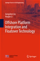 Huajun Li, Gengshe Liu, Gengshen Liu - Offshore Platform Integration and Floatover Technology