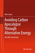 John Lowry - Avoiding Carbon Apocalypse Through Alternative Energy