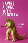 Kazumi Chin - Having a Coke with Godzilla