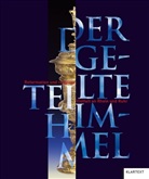 Magdalen Drexl, Magdalena Drexl, Heinrich Th. Grütter, Heinrich Theodor Grütter, Axel Heimsoth, Axel Heimsoth u a... - Der geteilte Himmel