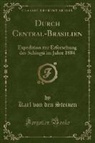 Karl von den Steinen - Durch Central-Brasilien