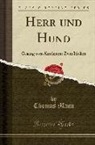 Thomas Mann - Herr Und Hund: Gesang Vom Kindchen; Zwei Idyllen (Classic Reprint)