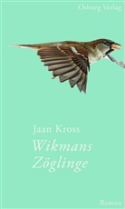 Jaan Kross - Wikmans Zöglinge