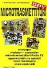 Angelo Cattaneo, Giancarmelo Moroni - Microtrasmettitori. Microspie, rilevatori, scrambler, microtrasmettitori, radio, TV, apparecchi speciali. Come funzionano, come costruirli