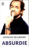 STEPHANE DE GROODT, Stéphane De Groodt - Retour en absurdie