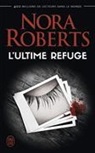 Nora Roberts, Roberts Nora - L'ultime refuge