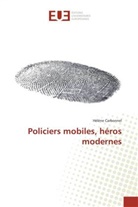 Hélène Carbonnel - Policiers mobiles, héros modernes