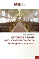Fidèle Dirokpa  Balufuga, Fidèle Dirokpa Balufuga - HISTOIRE DE L'EGLISE ANGLICANE DU CONGO de ses origines a nos jours