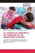 Jamie Korin Alvarez Chávez, Jamie Korina Alvarez Chávez, Ana Marí Urzúa Salas, Ana María Urzúa Salas - La violencia infantil y su impacto en el desarrollo escolar
