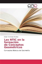 Euliser Fernández Martínez - Las NTIC en la formación de Conceptos Geométricos
