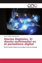 Henry Aníbal Angulo Serrano - Diarios Digitales. El diseño multimedial en el periodismo digital