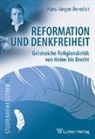 Hans-Jürgen Benedict - Reformation und Denkfreiheit