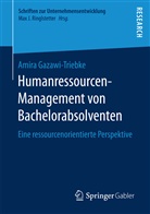 Amira Gazawi-Triebke - Humanressourcen-Management von Bachelorabsolventen