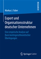 Markus J Faber, Markus J. Faber - Export und Organisationsstruktur deutscher Unternehmen