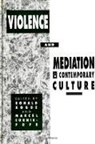 Ronald Bogue, Marcel Cornis-Pope - Violence and Mediation in Contemporary Culture