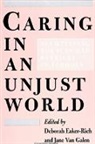 Deborah Eaker-Rich, Jane A van Galen, Jane A van van Galen, Jane A. van Galen, Jane A. Van Galen - Caring in an Unjust World