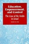 Majid Al-Haj - Education, Empowerment, and Control: The Case of the Arabs in Israel