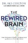 Dr Ski Chilton, Dr. Ski Chilton, Ski Chilton, CHILTON DR SKI WITH, A J Gregory, A. J. Gregory... - The Rewired Brain