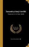 Abdul Ghafr Khn Nasskh - Zammah-yi Ganj-i tavrikh: Mausm ba-nm-i trkh Kanz-i tavrkh
