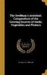 Charles Johnson, Charles 1845 Johnson - The Seedman's Assistant. Compendium of the Growing Sources of Seeds, Vegetables and Flowers