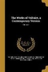 John Morley, John 1838-1923 Morley, Tobias George Smollett, Tobias George 1721-1771 Smollett, Voltaire, 1694-1778 Voltaire - The Works of Voltaire, a Contemporary Version; Volume 8