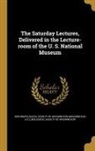 Anthropological Society of Washington (W, Biological Society of Washington - The Saturday Lectures, Delivered in the Lecture-room of the U. S. National Museum
