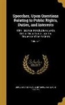 Henry Brougham, Henry Brougham Baron Brougham and Vaux - Speeches, Upon Questions Relating to Public Rights, Duties, and Interests: With Historical Introductions; and a Critical Dissertation Upon the Eloquen