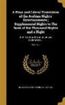 Richard Francis Burton, Richard Francis Sir Burton - A Plain and Literal Translation of the Arabian Nights' Entertainments; Supplemental Nights to The Book of the Thousand Nights and a Night: With Notes
