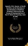 Kenneth Rayner, Kenneth 1808-1884 Rayner, Ya Pamphlet Collection (Library of Congr - Speech of Mr. Rayner, of North Carolina, on the Question of the Reception of Abolition Petitions. Delivered in the House of Representatives of the U