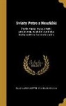 Oleksi Oleksandrovych Andriievsky, Oleksi Oleksandrovych 1845 Andriievsky - Sviaty Petro z Nearkhiï: Zhytie, nauka, muky, smert i proslaveniie velykoho uhodnyka Bozhoho Petra Neshkrebtanoho