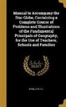 John Davis, John Rev Davis - Manual to Accompany the Star Globe, Containing a Complete Course of Problems and Illustrations of the Fundamental Principals of Geography, for the Use