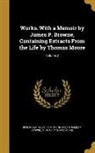 James P. Browne, Thomas Moore, Thomas 1779-1852 Moore, Richard Brinsley Sheridan, Richard Brinsley 1751-1816 Sheridan - Works. With a Memoir by James P. Browne, Containing Extracts From the Life by Thomas Moore; Volume 2