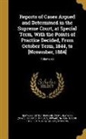 Nathan B. Howard, Nathan B. 1808 Howard, New York (State) Court of Appeals, New York (State) Supreme Court - Reports of Cases Argued and Determined in the Supreme Court, at Special Term, With the Points of Practice Decided, From October Term, 1844, to [Novemb