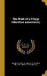 Daniel Collamore 1842 Heath, Ya Pamphlet Collection (Library of Congr - WORK OF A VILLAGE EDUCATION AS