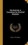 Anatole France, Anatole 1844-1924 France - The Red Lily. A Translation by Winifred Stephens